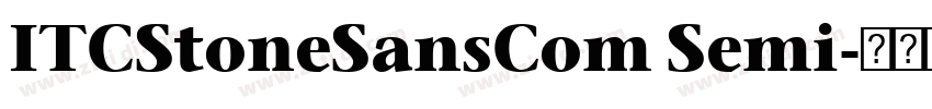 ITCStoneSansCom Semi字体转换 ITCStoneSansCom Semi字体转换